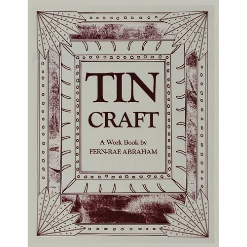 Tin Craft: Making Beautiful Objects from Tin and Tin Cans (Revised)