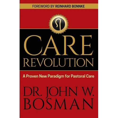 The Care Revolution: A Proven New Paradigm for Pastoral Care