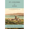 St. Columba and Iona: The Early History of the Christian Church in Scotland