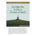 The Right Way To Join or To Leave a Church Study Guide