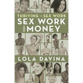 Thriving in Sex Work: Sex Work and Money