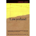Lawyerland: An Unguarded, Street-Level Look at Law & Lawyers Today