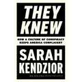 They Knew: How a Culture of Conspiracy Keeps America Complacent