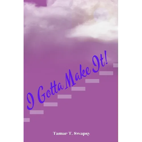 I Gotta Make It!