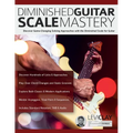 Diminished Guitar Scale Mastery: Discover Game-Changing Soloing Approaches with the Diminished Scale for Guitar