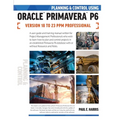 Planning and Control Using Oracle Primavera P6 Versions 18 to 23 PPM Professional