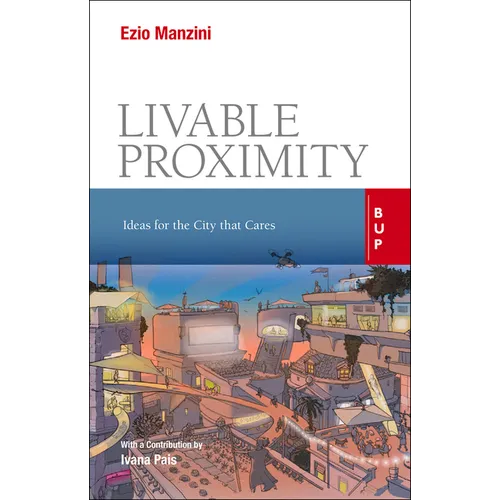 Livable Proximity: Ideas for the City that Cares