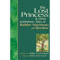Lost Princess: And Other Kabbalistic Tales of Rebbe Nachman of Breslov
