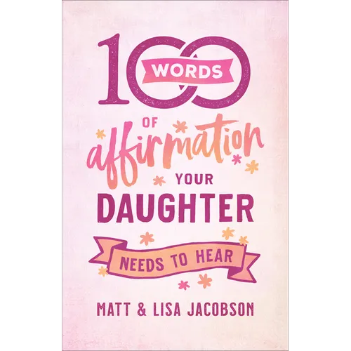 100 Words of Affirmation Your Daughter Needs to Hear
