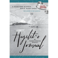 HAZELET'S JOURNAL A Riveting Alaska Gold Rush Saga: Travel Edition, Backpack Tested, Wifi Not Required