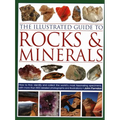 The Illustrated Guide to Rocks & Minerals: How to Find, Identify and Collect the World's Most Fascinating Specimens, with Over 800 Detailed Photograph