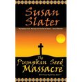 The Pumpkin Seed Massacre: Ben Pecos Mysteries, Book 1