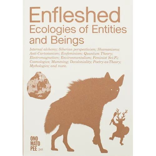 Enfleshed: Ecologies of Entities and Beings