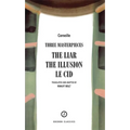 Corneille: Three Masterpieces: The Liar; The Illusion; Le Cid