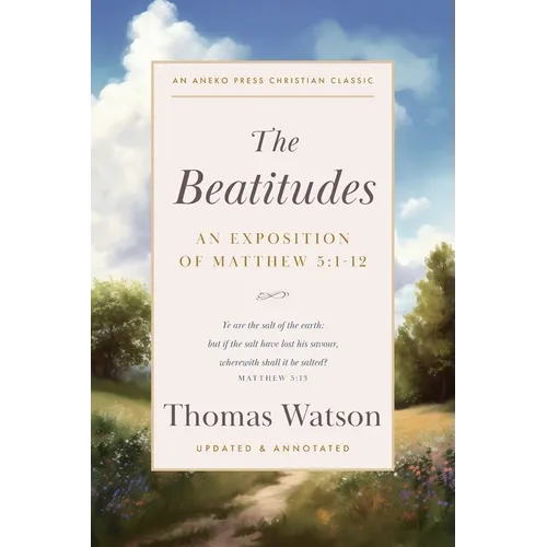 The Beatitudes: An Exposition of Matthew 5:1-12