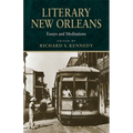 Literary New Orleans: Essays and Meditations (Revised)