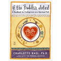 If the Buddha Dated: A Handbook for Finding Love on a Spiritual Path