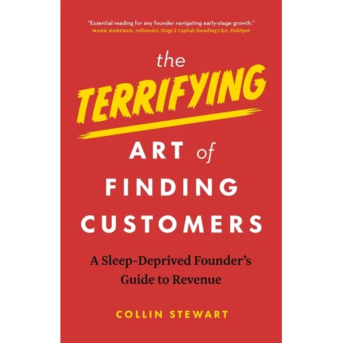 The Terrifying Art of Finding Customers: A Sleep-Deprived Founder's Guide to Revenue