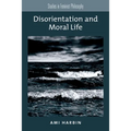 Disorientation and Moral Life