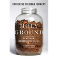 Holy Ground: On Activism, Environmental Justice, and Finding Hope