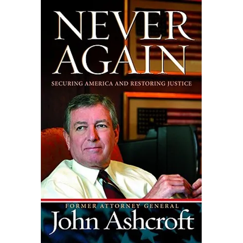 Never Again: Securing America and Restoring Justice