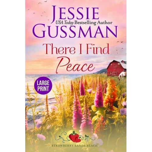 There I Find Peace (Strawberry Sands Beach Romance Book 2) (Strawberry Sands Beach Sweet Romance) Large Print Edition