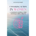 Unmasking Autism in Women: Understanding the Female Spectrum