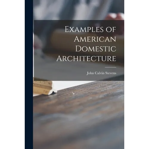 Examples of American Domestic Architecture