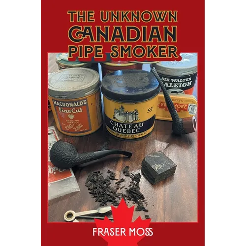 The Unknown Canadian Pipe Smoker