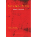 Society Against the State: Essays in Political Anthropology
