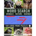Word Search Animals Nature Science Volume 1: 100 Large Print Puzzles