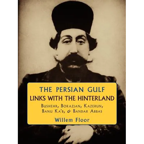 The Persian Gulf: Links with the Hinterland