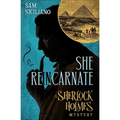She Reincarnate: A Sherlock Holmes Mystery