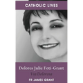 Catholic Lives: Dolores Julie Foti-Grant, Via Dolorosa