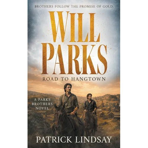Will Parks: Road to Hangtown (A Historical Western Adventure Series)