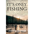 It's Only Fishing