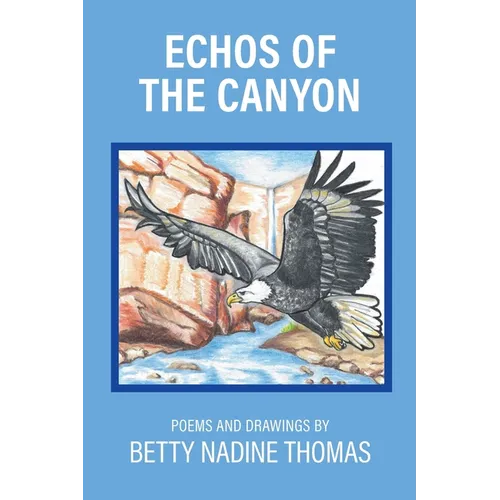 Echos of the Canyon: Poems and Drawings