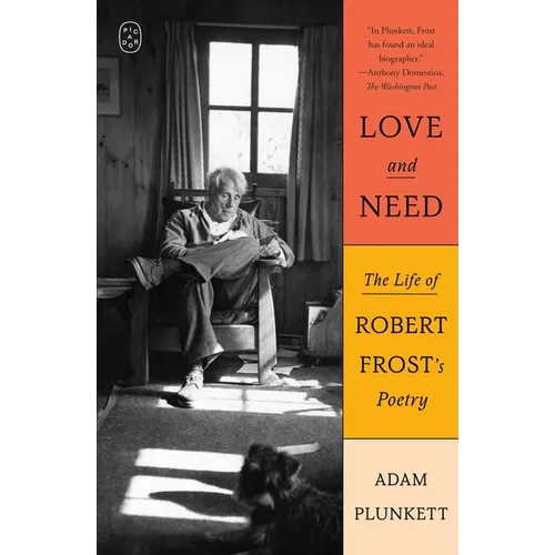Love and Need: The Life of Robert Frost's Poetry