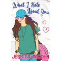 What I Hate About You