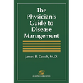 The Physician's Guide to Disease Management: .