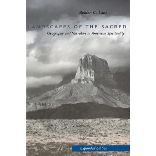 Landscapes of the Sacred: Geography and Narrative in American Spirituality