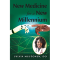 New Medicine for a New Millennium: A Memoir Looking Front to Back in Time at a Black Woman's Life in Medicine