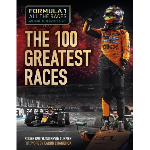 Formula 1 All the Races: The 100 Greatest Races