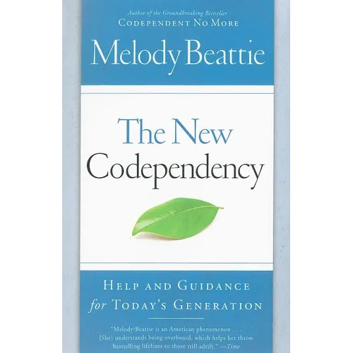 The New Codependency: Help and Guidance for Today's Generation