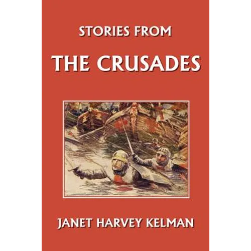Stories from the Crusades (Yesterday's Classics)