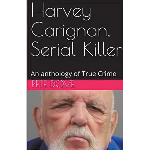 Harvey Carignan, Serial Killer