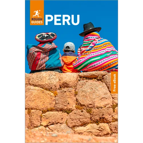 Rough Guides Peru: Travel Guide with eBook: 2026-2027 Insider Tips Must-See Sights Maps & Itineraries Covers: Lima, Cusco, Machu Picchu and More