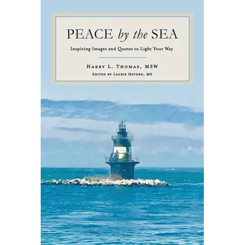 Peace by the Sea: Inspiring Images and Quotes to Light Your Way