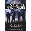 Financial Planning 3.0: Evolving Our Relationships with Money