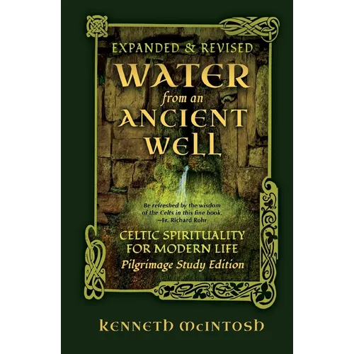 Water from an Ancient Well: Celtic Spirituality for Modern Life: Pilgrimage Study Edition